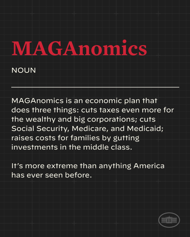 Plakat mit fettem schwarzem Text auf weißem Hintergrund, eingerahmt von einem schmalen schwarzen Rand, mit der Aufschrift "Maganomics: Ein Wirtschaftsplan, der drei Dinge tut: Senkt Steuern sogar noch mehr für Wohlhabende und große Unternehmen."
